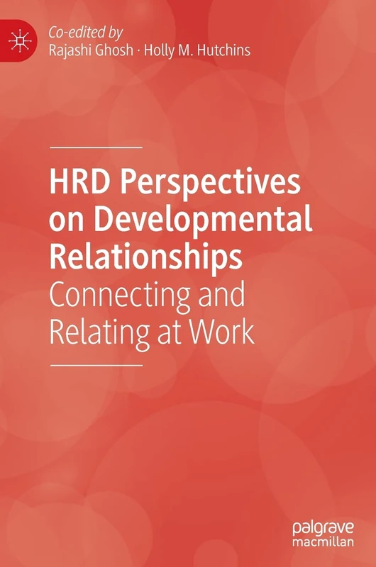 HRD Perspectives on Developmental Relationships: Connecting and Relating at Work