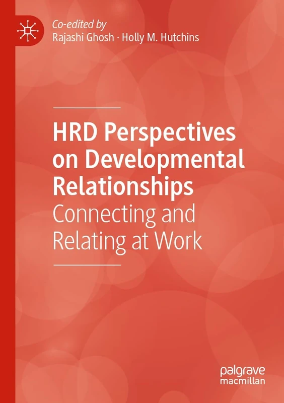 HRD Perspectives on Developmental Relationships: Connecting and Relating at Work