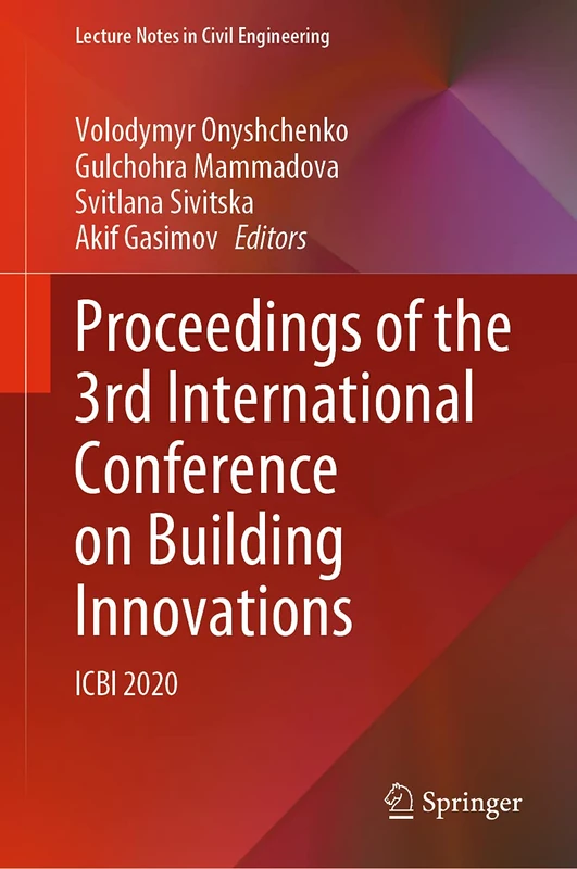 Proceedings of the 3rd International Conference on Building Innovations: ICBI 2020: 181 (Lecture Notes in Civil Engineering, 181)