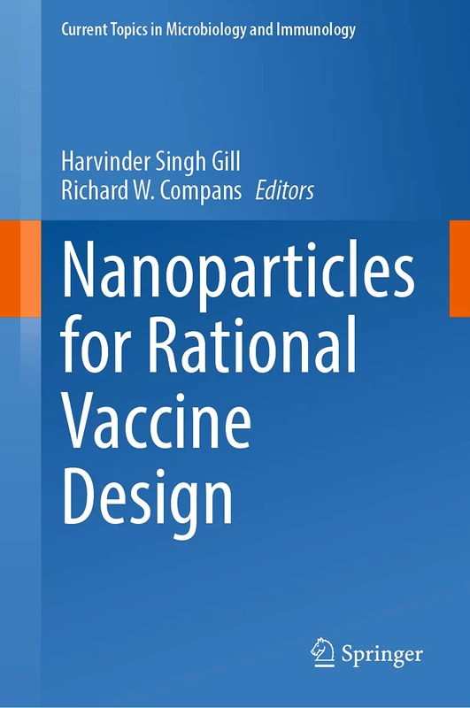 Nanoparticles for Rational Vaccine Design: 433 (Current Topics in Microbiology and Immunology, 433)