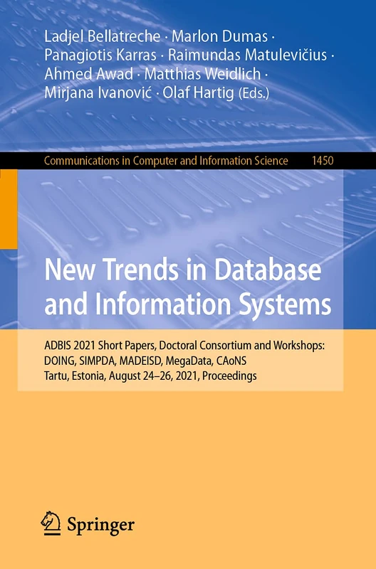New Trends in Database and Information Systems: ADBIS 2021 Short Papers, Doctoral Consortium and Workshops: DOING, SIMPDA, MADEISD, MegaData, CAoNS, ... in Computer and Information Science, 1450)
