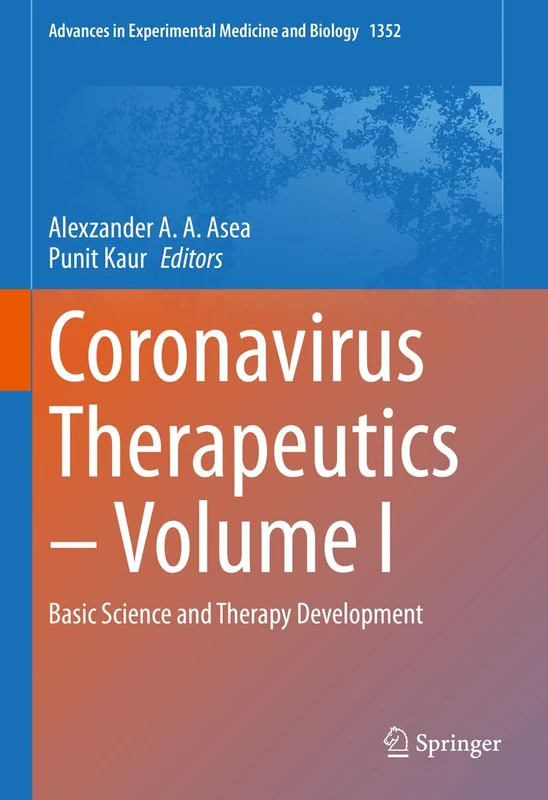 Coronavirus Therapeutics – Volume I: Basic Science and Therapy Development: 1352 (Advances in Experimental Medicine and Biology, 1352)