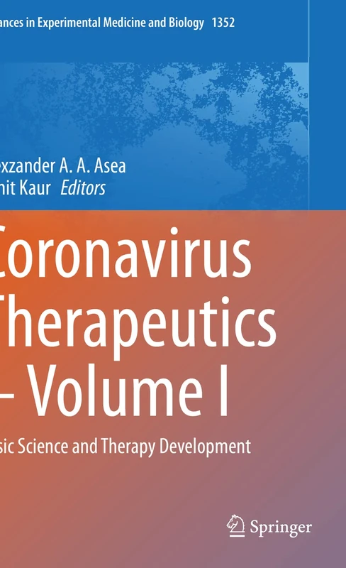 Coronavirus Therapeutics – Volume I: Basic Science and Therapy Development: 1352 (Advances in Experimental Medicine and Biology, 1352)