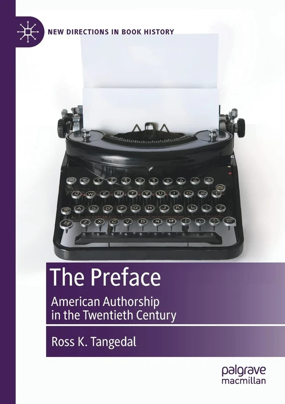 The Preface: American Authorship in the Twentieth Century (New Directions in Book History)