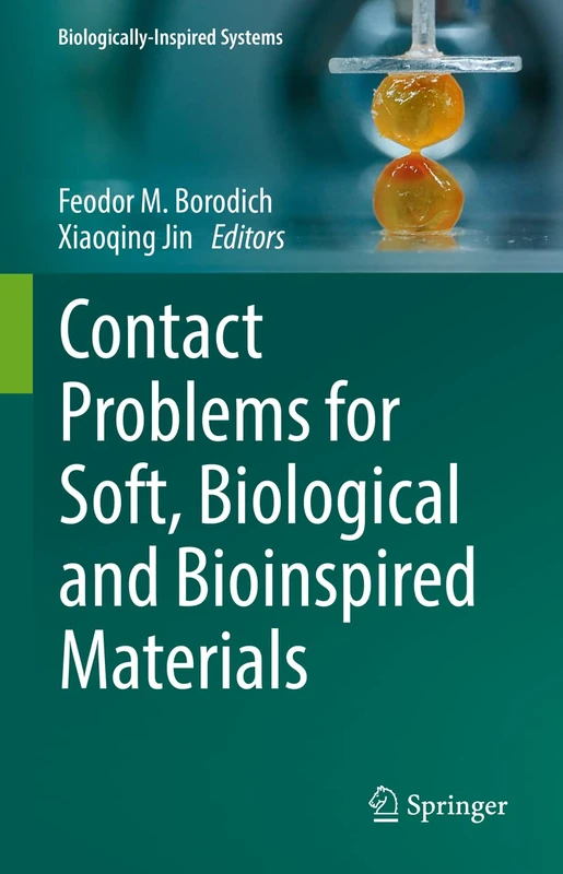 Contact Problems for Soft, Biological and Bioinspired Materials: 15 (Biologically-Inspired Systems, 15)