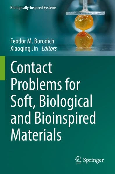 Contact Problems for Soft, Biological and Bioinspired Materials: 15 (Biologically-Inspired Systems, 15)