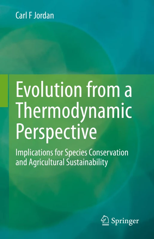 Evolution from a Thermodynamic Perspective: Implications for Species Conservation and Agricultural Sustainability
