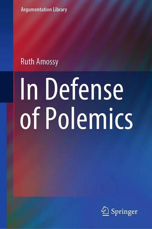 In Defense of Polemics: 42 (Argumentation Library, 42)