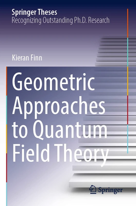 Springer - Geometric Approaches to Quantum Field Theory