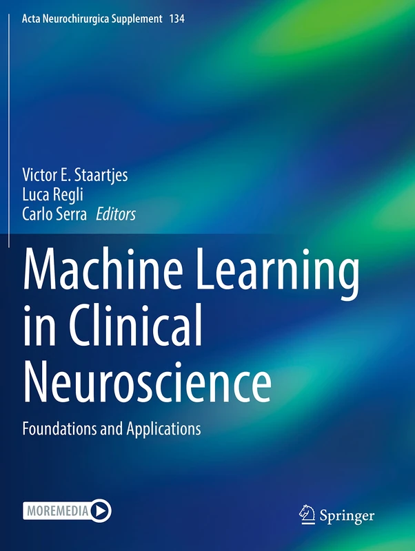 Machine Learning in Clinical Neuroscience: Foundations and Applications: 134 (Acta Neurochirurgica Supplement, 134)