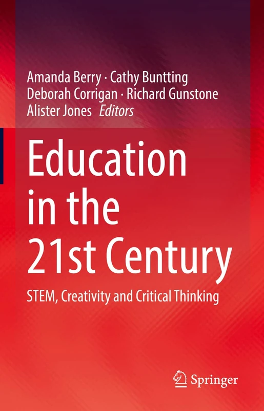 Education in the 21st Century: STEM, Creativity and Critical Thinking