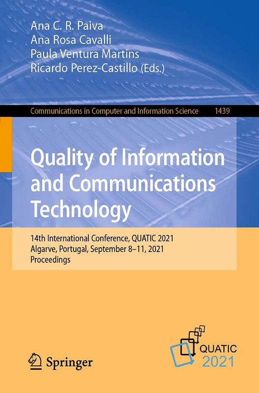 Quality of Information and Communications Technology: 14th International Conference, QUATIC 2021, Algarve, Portugal, September 8–11, 2021, ... in Computer and Information Science, 1439)