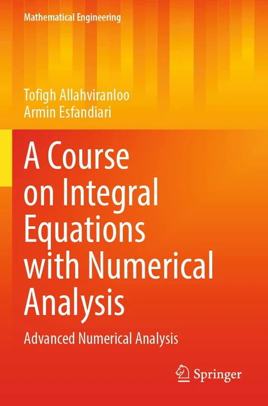 Springer - A Course on Integral Equations with Numerical Analysis