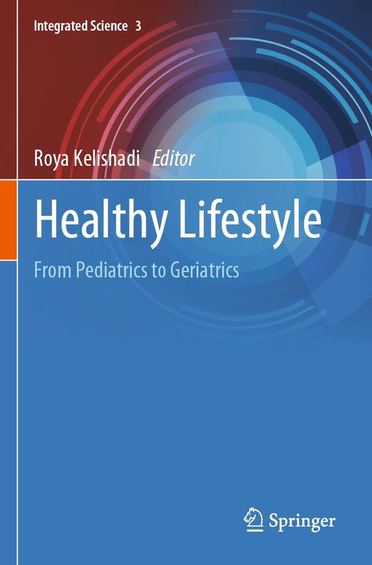 Healthy Lifestyle: From Pediatrics to Geriatrics: 3 (Integrated Science, 3)