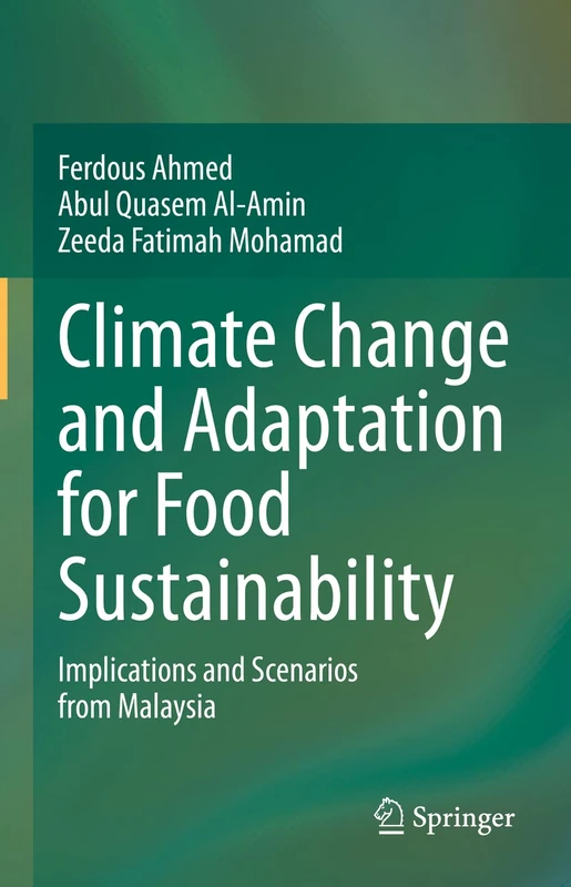 Climate Change and Adaptation for Food Sustainability: Implications and Scenarios from Malaysia