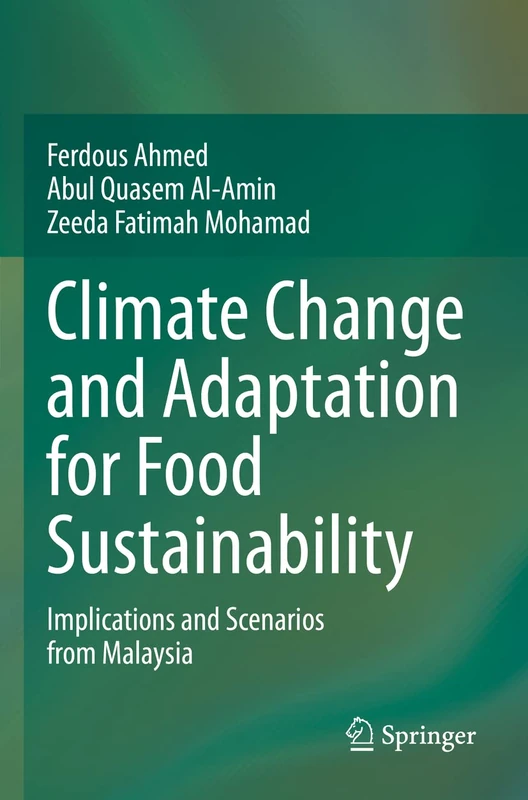 Climate Change and Adaptation for Food Sustainability: Implications and Scenarios from Malaysia