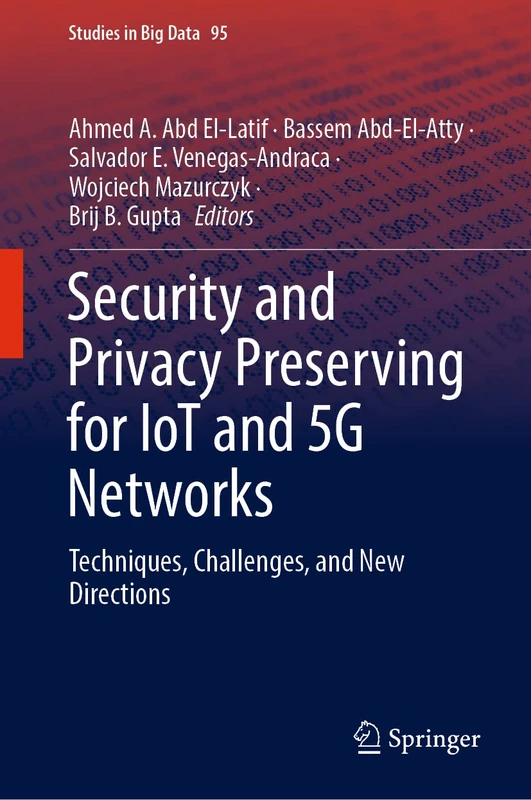 Springer Security and Privacy for IoT and 5G Networks Book