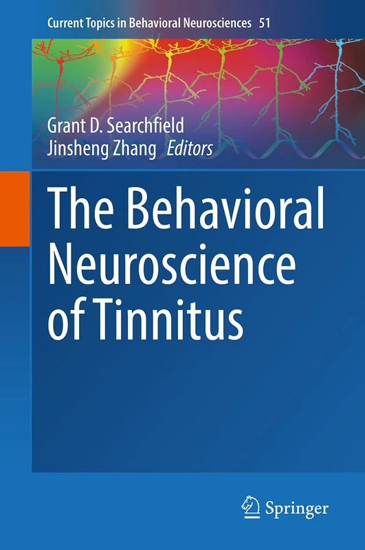 The Behavioral Neuroscience of Tinnitus: 51 (Current Topics in Behavioral Neurosciences, 51)
