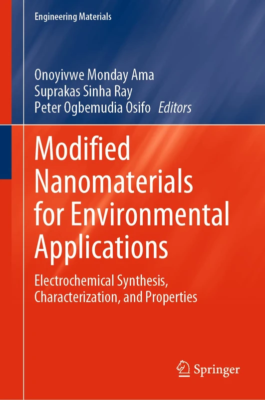Modified Nanomaterials for Environmental Applications: Electrochemical Synthesis, Characterization, and Properties (Engineering Materials)