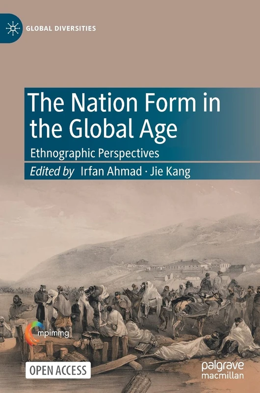 The Nation Form in the Global Age: Ethnographic Perspectives (Global Diversities)