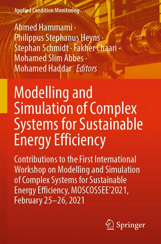 Modelling and Simulation of Complex Systems for Sustainable Energy Efficiency: Contributions to the First International Workshop on Modelling and ... 2021: 20 (Applied Condition Monitoring, 20) - Image 1