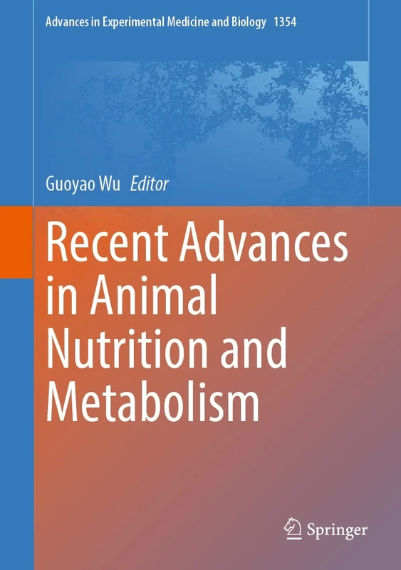 Recent Advances in Animal Nutrition and Metabolism: 1354 (Advances in Experimental Medicine and Biology, 1354)