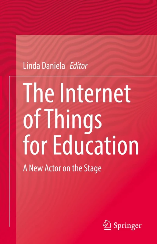 The Internet of Things for Education: A New Actor on the Stage