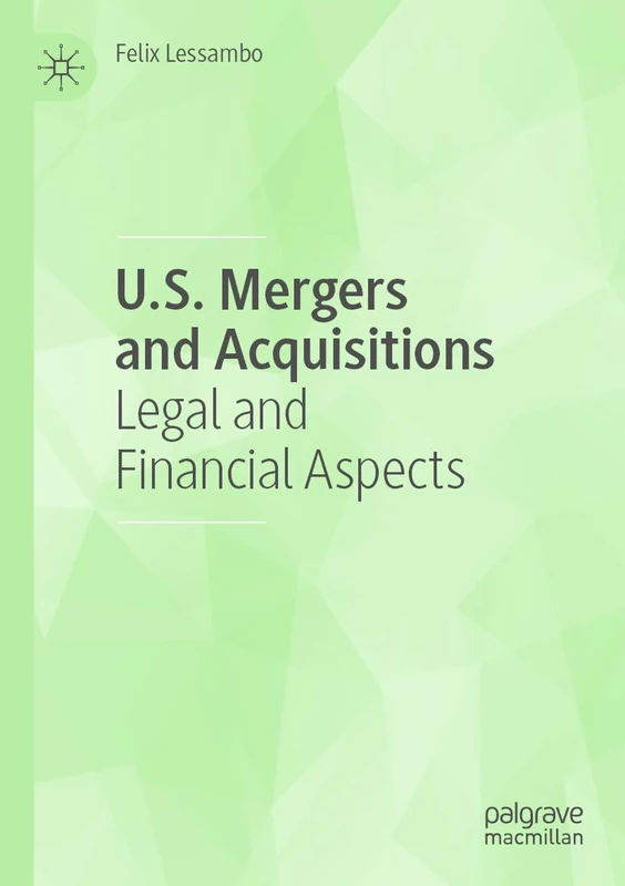 U.S. Mergers and Acquisitions: Legal and Financial Aspects