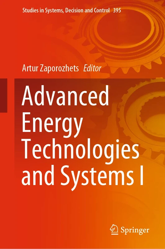 Advanced Energy Technologies and Systems I: 395 (Studies in Systems, Decision and Control, 395) - Image 1