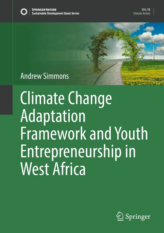 Climate Change Adaptation Framework and Youth Entrepreneurship in West Africa (Sustainable Development Goals Series)
