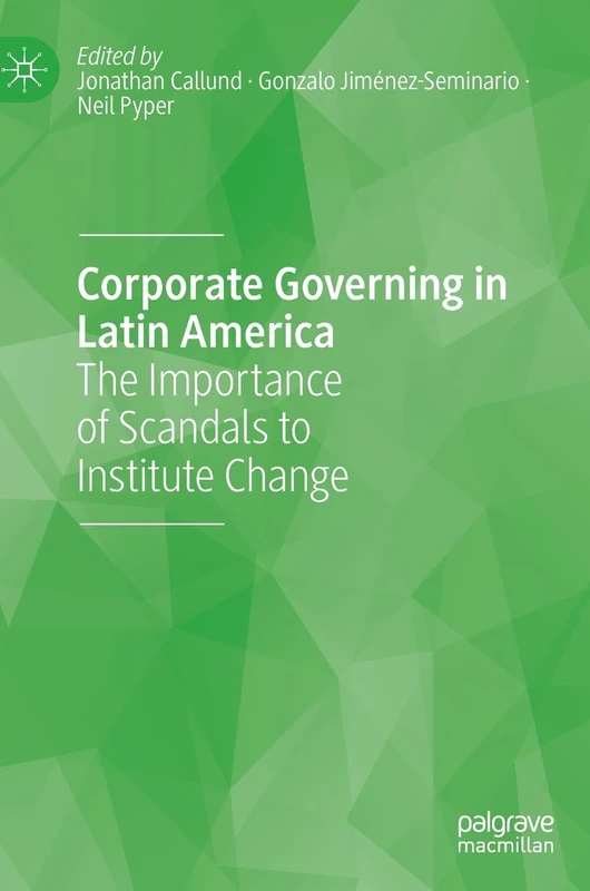 Corporate Governing in Latin America: The Importance of Scandals to Institute Change