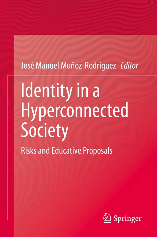 Identity in a Hyperconnected Society: Risks and Educative Proposals