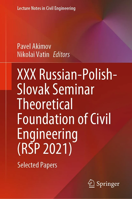 XXX Russian-Polish-Slovak Seminar Theoretical Foundation of Civil Engineering (RSP 2021): Selected Papers: 189 (Lecture Notes in Civil Engineering, 189)