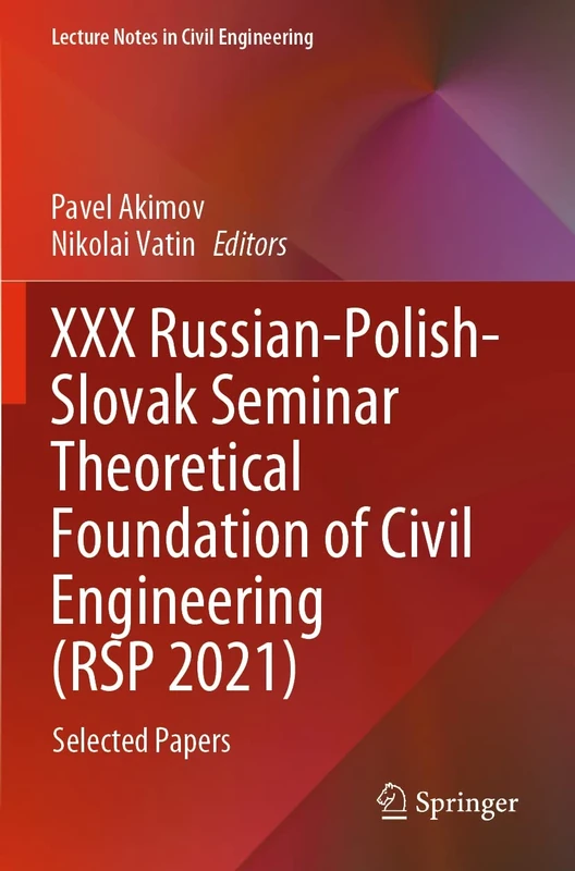 XXX Russian-Polish-Slovak Seminar Theoretical Foundation of Civil Engineering (RSP 2021): Selected Papers: 189 (Lecture Notes in Civil Engineering, 189)