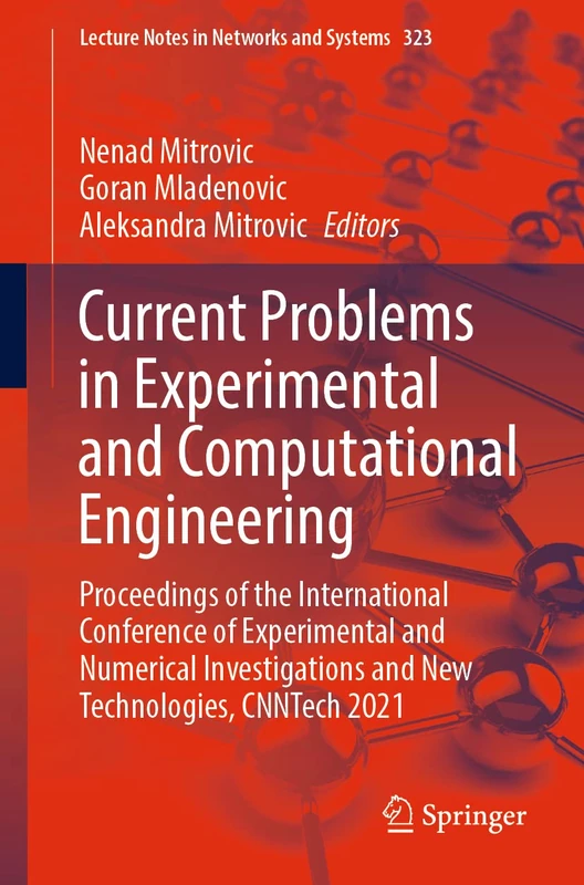Current Problems in Experimental and Computational Engineering: Proceedings of the International Conference of Experimental and Numerical ... (Lecture Notes in Networks and Systems, 323)