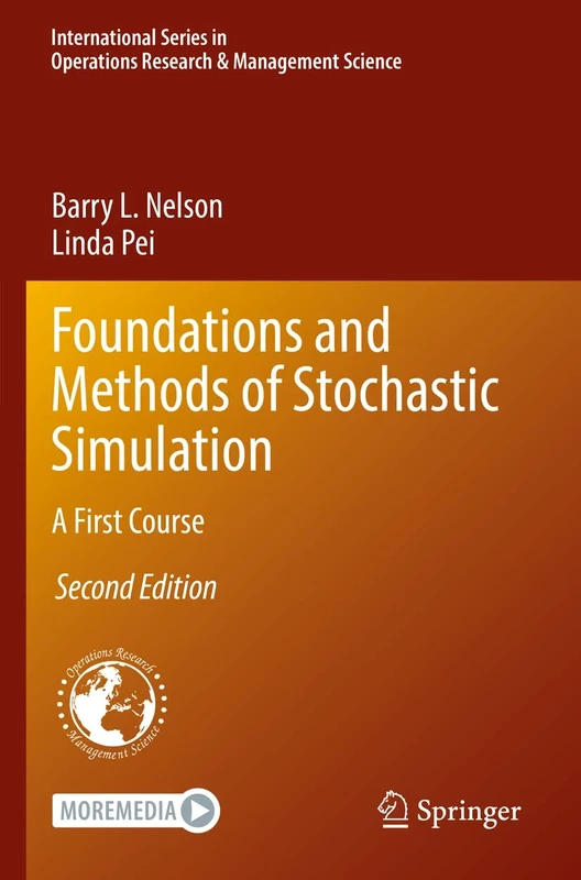 Foundations and Methods of Stochastic Simulation: A First Course: 316 (International Series in Operations Research & Management Science, 316)