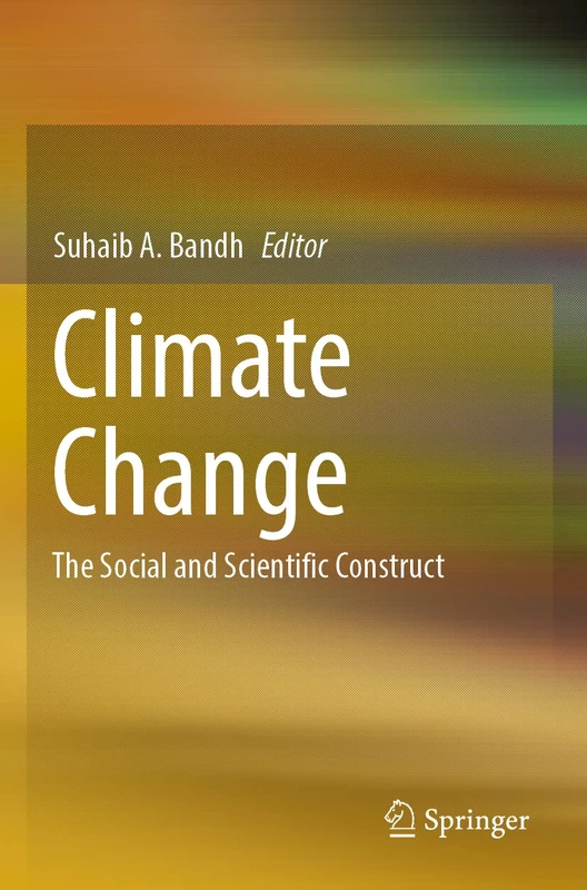 Springer - Climate Change: The Social and Scientific Construct