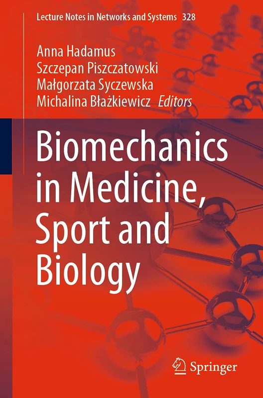 Biomechanics in Medicine, Sport and Biology: 328 (Lecture Notes in Networks and Systems, 328) - Image 1