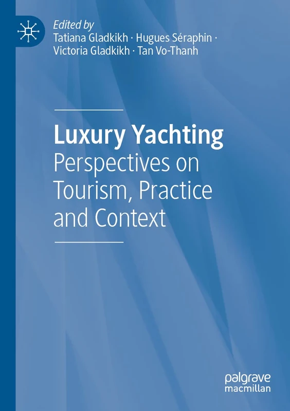 MACMILLAN Luxury Yachting: Perspectives on Tourism and Practice