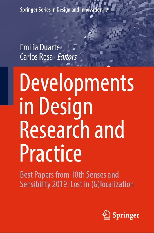 Developments in Design Research and Practice: Best Papers from 10th Senses and Sensibility 2019: Lost in (G)localization: 17 (Springer Series in Design and Innovation, 17)