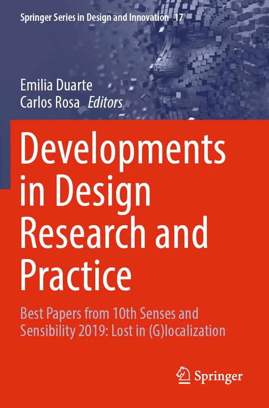 Developments in Design Research and Practice: Best Papers from 10th Senses and Sensibility 2019: Lost in (G)localization: 17 (Springer Series in Design and Innovation, 17)
