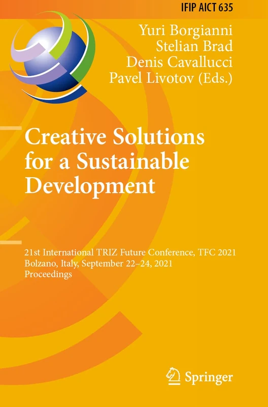 Creative Solutions for a Sustainable Development: 21st International TRIZ Future Conference, TFC 2021, Bolzano, Italy, September 22–24, 2021, ... and Communication Technology, 635)