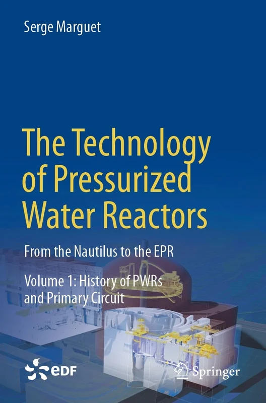 The Technology of Pressurized Water Reactors: From the Nautilus to the EPR
