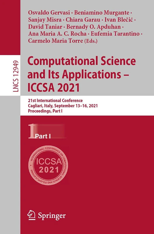 Computational Science and Its Applications – ICCSA 2021: 21st International Conference, Cagliari, Italy, September 13–16, 2021, Proceedings, Part I: 12949 (Lecture Notes in Computer Science, 12949)