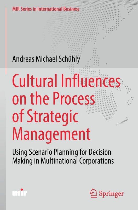 Cultural Influences on the Process of Strategic Management: Using Scenario Planning for Decision Making in Multinational Corporations (MIR Series in International Business) - Image 1