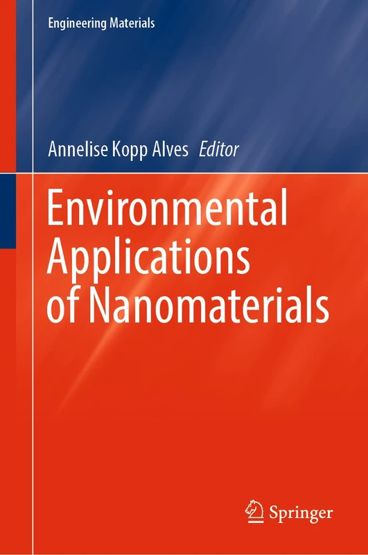 Environmental Applications of Nanomaterials (Engineering Materials)