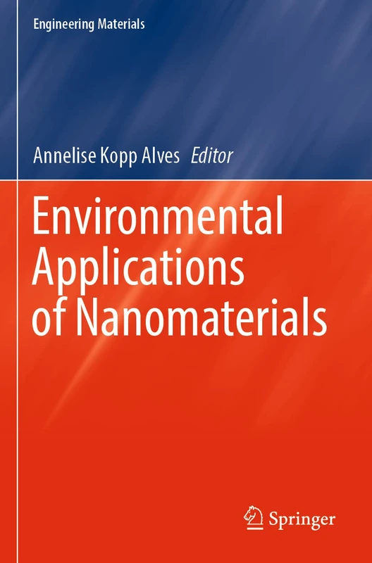 Environmental Applications of Nanomaterials (Engineering Materials)