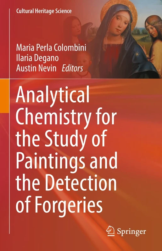 Analytical Chemistry for the Study of Paintings and the Detection of Forgeries (Cultural Heritage Science)