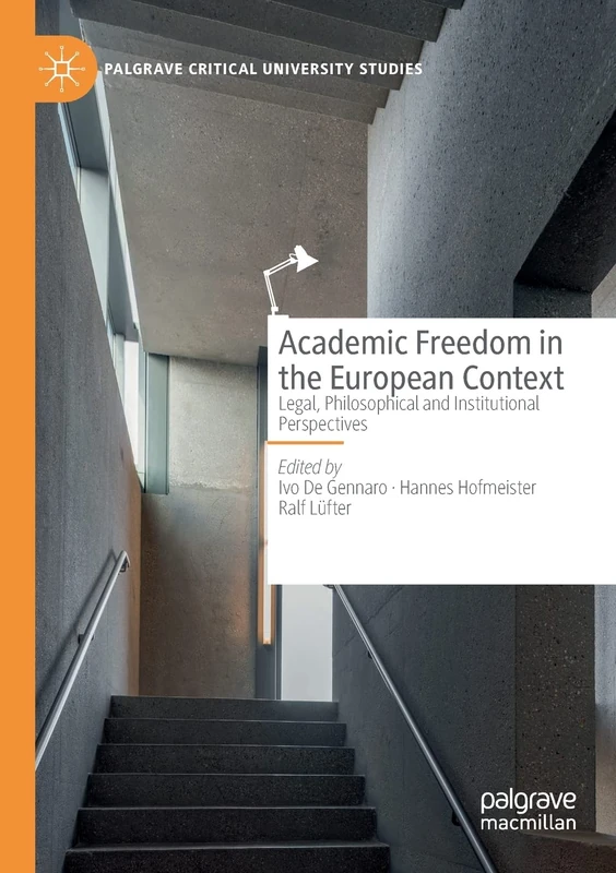 Academic Freedom in the European Context: Legal, Philosophical and Institutional Perspectives (Palgrave Critical University Studies)