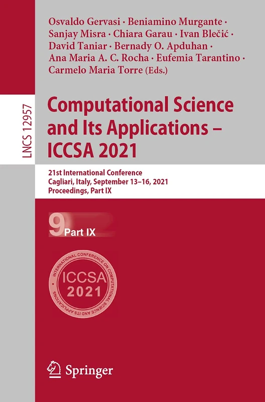 Computational Science and Its Applications – ICCSA 2021: 21st International Conference, Cagliari, Italy, September 13–16, 2021, Proceedings, Part IX: 12957 (Lecture Notes in Computer Science, 12957)